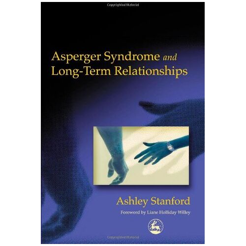 Ashley Stanford – GEBRAUCHT Asperger Syndrome and Long-Term Relationships – Preis vom 20.12.2023 05:52:08 h