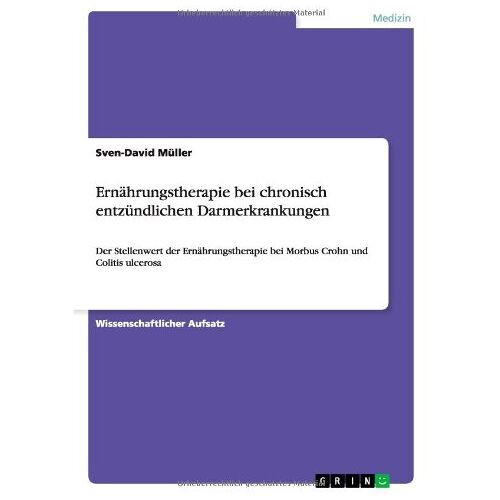 Sven-David Müller – GEBRAUCHT Ernährungstherapie bei chronisch entzündlichen Darmerkrankungen: Der Stellenwert der Ernährungstherapie bei Morbus Crohn und Colitis ulcerosa – Preis vom 20.12.2023 05:52:08 h