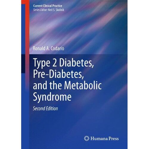 Codario, Ronald A. – Type 2 Diabetes, Pre-Diabetes, and the Metabolic Syndrome (Current Clinical Practice)