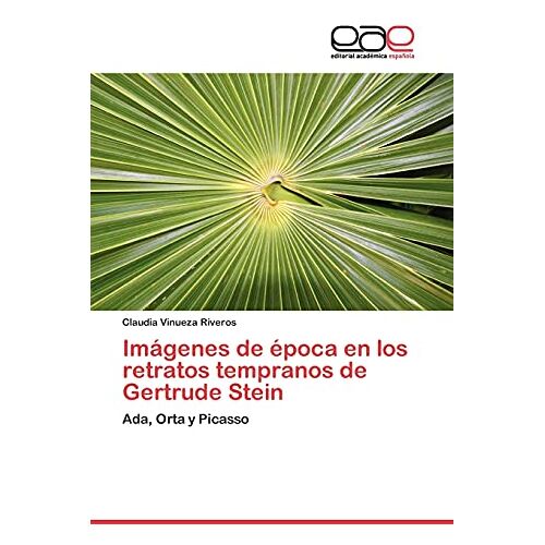 Claudia Vinueza Riveros – Imágenes de época en los retratos tempranos de Gertrude Stein: Ada, Orta y Picasso