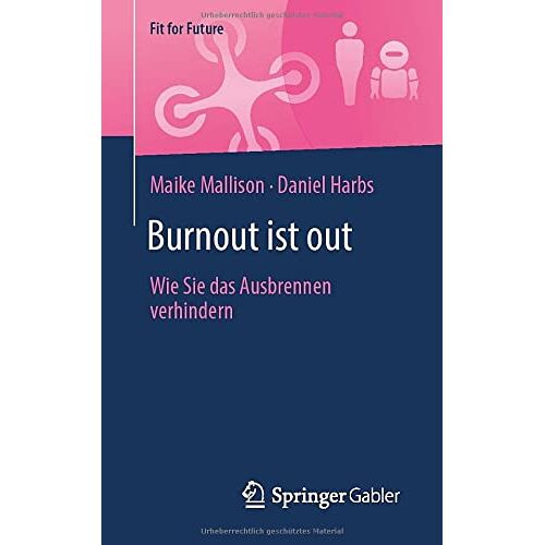Maike Mallison – Burnout ist out: Wie Sie das Ausbrennen verhindern (Fit for Future)