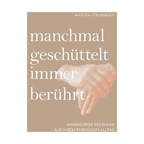 Martha Strubinger – GEBRAUCHT manchmal geschüttelt, immer berührt: Angehörige erzählen aus ihrem Parkinson Alltag – Preis vom 20.12.2023 05:52:08 h