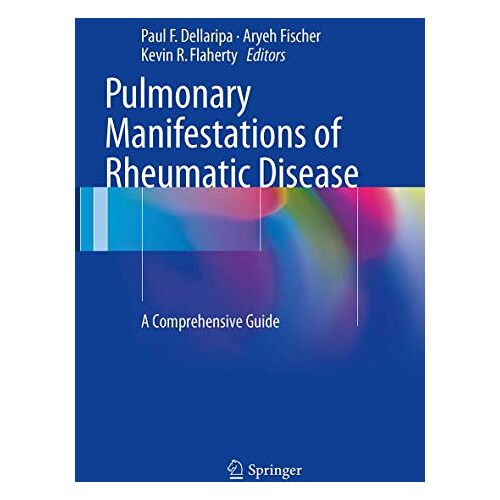 Dellaripa, Paul F. – Pulmonary Manifestations of Rheumatic Disease: A Comprehensive Guide