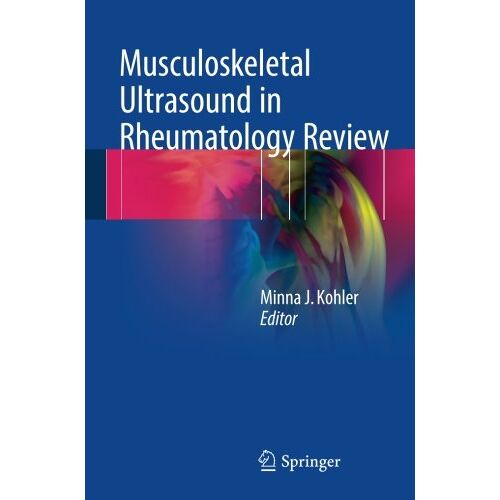 Kohler, Minna J. – Musculoskeletal Ultrasound in Rheumatology Review