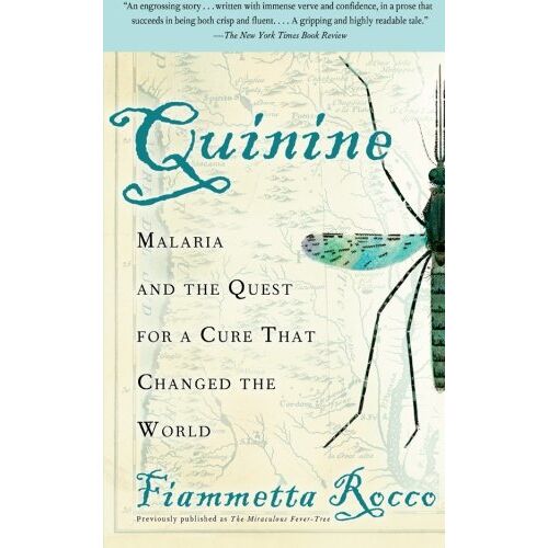 Fiammetta Rocco – Quinine: Malaria and the Quest for a Cure That Changed the World