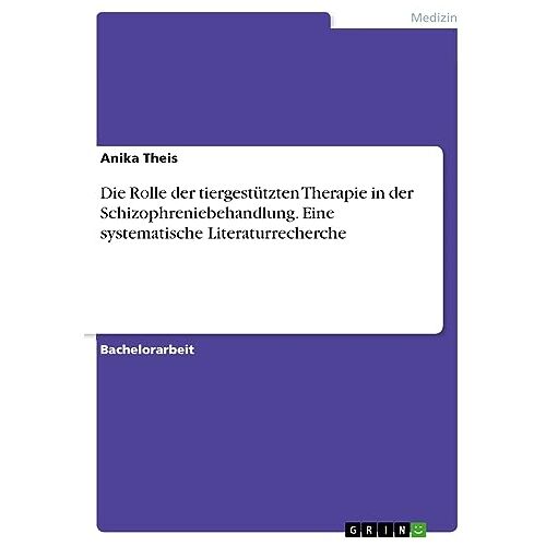 Anika Theis – Die Rolle der tiergestützten Therapie in der Schizophreniebehandlung. Eine systematische Literaturrecherche