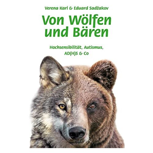 Verena Karl – Von Wölfen und Bären: Hochsensibilität, Autismus, AD(H)S & Co