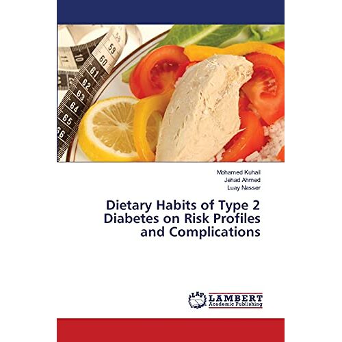 Mohamed Kuhail – Dietary Habits of Type 2 Diabetes on Risk Profiles and Complications