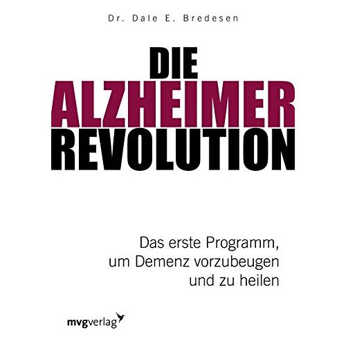 Bredesen, Dale E. – GEBRAUCHT Die Alzheimer-Revolution: Das erste Programm, um Demenz vorzubeugen und zu heilen – Preis vom 08.01.2024 05:55:10 h