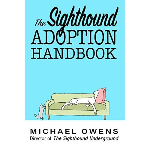 Michael Owens - The Sighthound Adoption Handbook