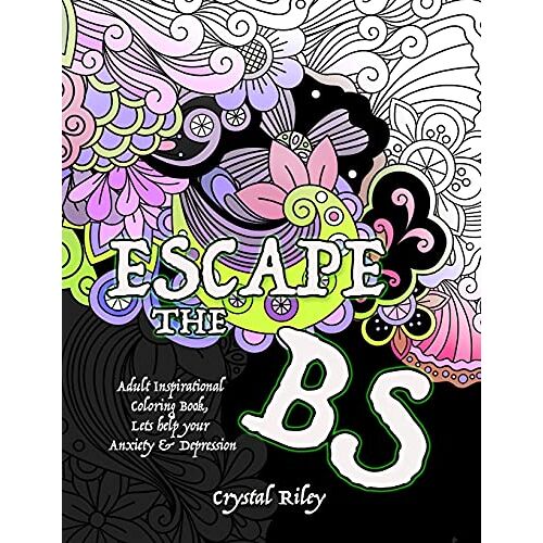 Crystal Riley – Escape the BS- Anxiety and Depression Adult Coloring Book