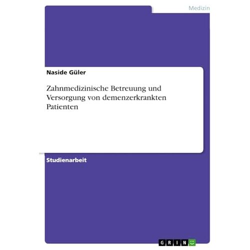 Naside Güler – Zahnmedizinische Betreuung und Versorgung von demenzerkrankten Patienten