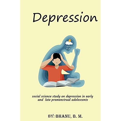 Bhanu B. M. – Social science study on depression in early and late premenstrual adolescents