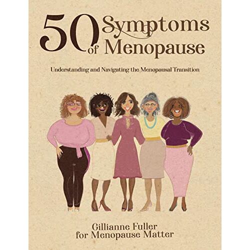 Fuller, Gillianne H – 50 Symptoms of Menopause Understanding and Navigating the Menopausal Transition