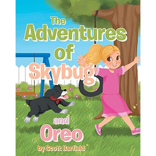 Scott Barfield – The Adventures of Skybug and Oreo