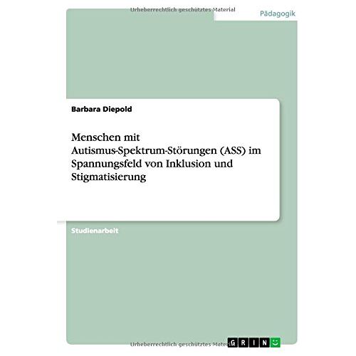 Barbara Diepold – Menschen mit Autismus-Spektrum-Störungen (ASS) im Spannungsfeld von Inklusion und Stigmatisierung