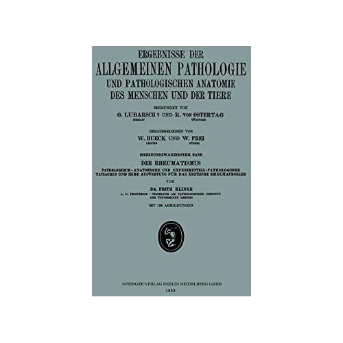 Fritz Klinge – Ergebnisse der Allgemeinen Pathologie und Pathologischen Anatomie des Menschen und der Tiere: Siebenundzwanzigster Band: Der Rheumatismus