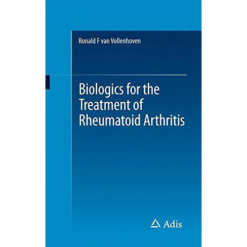 van Vollenhoven, Ronald F. – Biologics for the Treatment of Rheumatoid Arthritis
