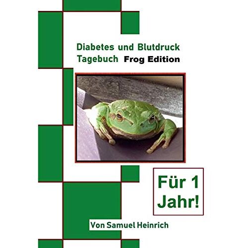 Samuel Heinrich – Diabetes und Blutdruck Tagebuch: Frog Edition