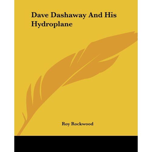 Roy Rockwood – Dave Dashaway And His Hydroplane