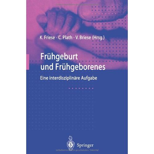 Klaus Friese – GEBRAUCHT Frühgeburt und Frühgeborenes: Eine Interdisziplinäre Aufgabe – Preis vom 08.01.2024 05:55:10 h