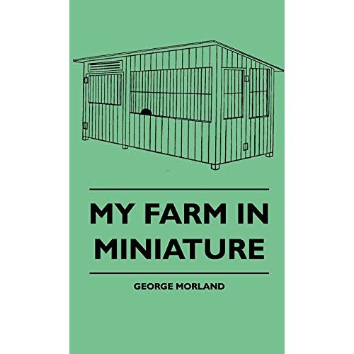 George Morland – My Farm In Miniature