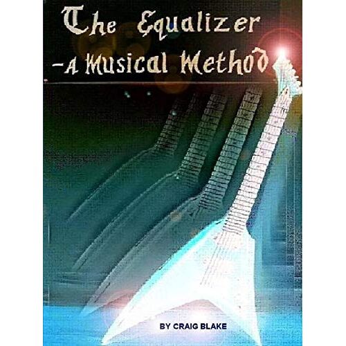 Craig Blake – The Equalizer – A Musical Method