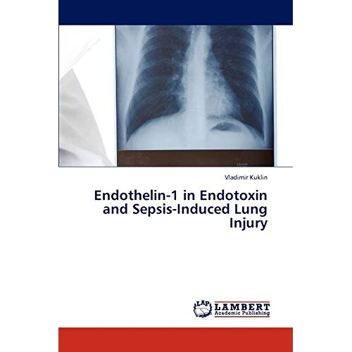 Vladimir Kuklin – Endothelin-1 in Endotoxin and Sepsis-Induced Lung Injury