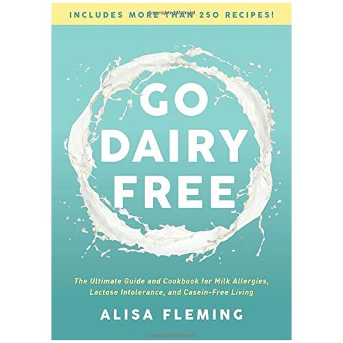 Alisa Fleming – GEBRAUCHT Go Dairy Free: The Ultimate Guide and Cookbook for Milk Allergies, Lactose Intolerance, and Casein-Free Living – Preis vom 20.12.2023 05:52:08 h