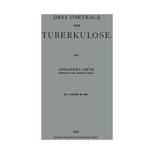 Johannes Orth – Drei Vorträge über Tuberkulose