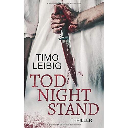 Timo Leibig – GEBRAUCHT Tod Night Stand: Thriller: Wenn die Nacht zum Albtraum wird … – Preis vom 20.12.2023 05:52:08 h