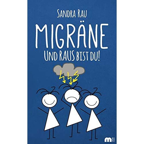 Sandra Rau – GEBRAUCHT Migräne: Und RAUS bist du – Preis vom 20.12.2023 05:52:08 h