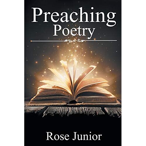Rose Junior – Preaching Poetry