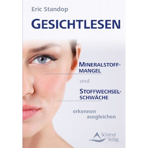 Eric Standop – GEBRAUCHT Gesichtlesen – Mineralstoffmangel und Stoffwechselschwäche erkennen ausgleichen – Preis vom 20.12.2023 05:52:08 h