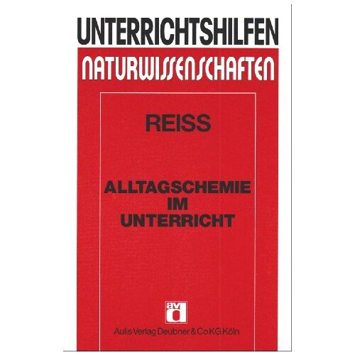 Jürgen Reiß – GEBRAUCHT Unterrichtshilfen Naturwissenschaften / Chemie / Alltagschemie im Unterricht – Preis vom 08.01.2024 05:55:10 h
