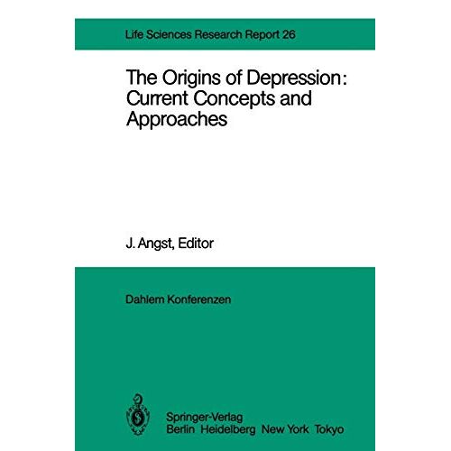J. Angst – The Origins of Depression: Current Concepts and Approaches: Report of the Dahlem Workshop on The Origins of Depression: Current Concepts and … Nov. 5 (Dahlem Workshop Report, 26, Band 26)