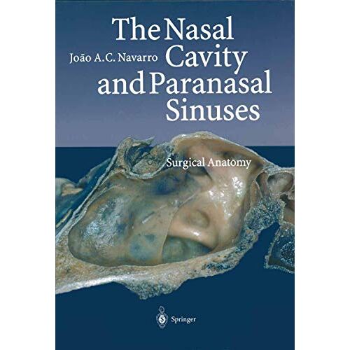 Joao A.C.Navarro – The Nasal Cavity and Paranasal Sinuses: Surgical Anatomy