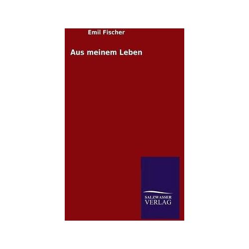 Emil Fischer – Aus meinem Leben