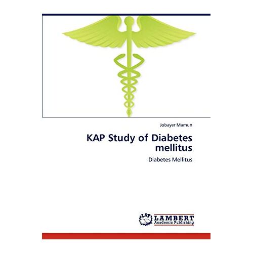 Jobayer Mamun – KAP Study of Diabetes mellitus: Diabetes Mellitus