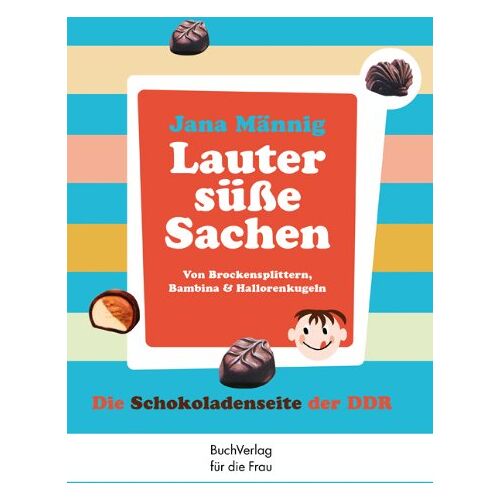 Jana Männig - GEBRAUCHT Lauter süße Sachen: Von Brockensplittern, Bambina & Hallorenkugeln - Preis vom 01.06.2024 05:04:23 h