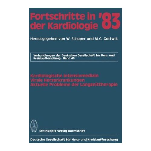 W. Schaper – Fortschritte in der Kardiologie: Kardiologische Intensivmedizin, Virale Herzerkrankung, Aktuelle Probleme der Langzeittherapie (Verhandlungen der … für Herz- und Kreislaufforschung)