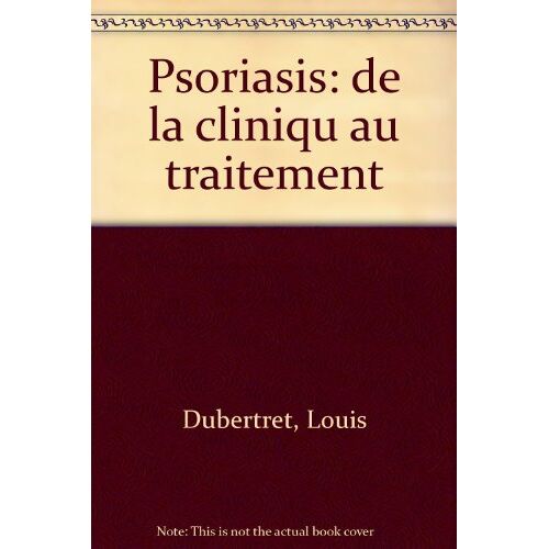 Louis Dubertret – GEBRAUCHT Psoriasis: de la cliniqu au traitement – Preis vom 20.12.2023 05:52:08 h