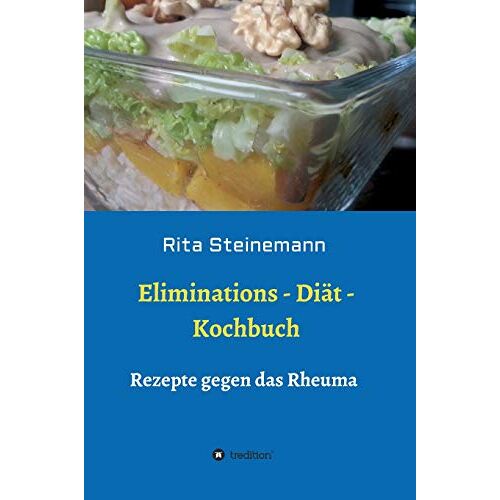 Rita Steinemann – Eliminations – Diät – Kochbuch: Rezepte gegen das Rheuma