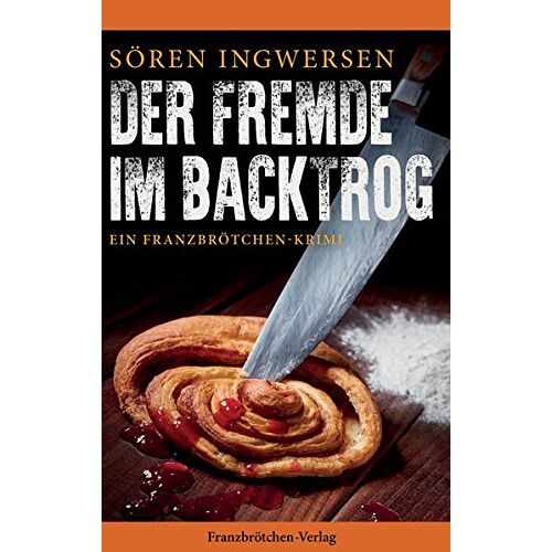 Sören Ingwersen – GEBRAUCHT Der Fremde im Backtrog: Ein Franzbrötchen-Krimi – Preis vom 05.01.2024 05:50:28 h
