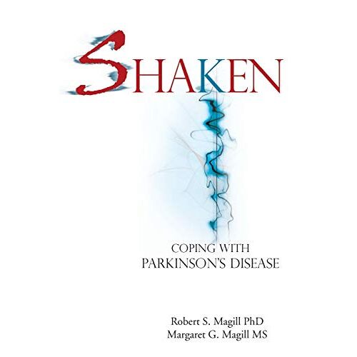 Magill, Robert S. – Shaken: Coping with Parkinson Disease