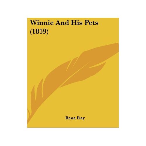 Rena Ray – Winnie And His Pets (1859)