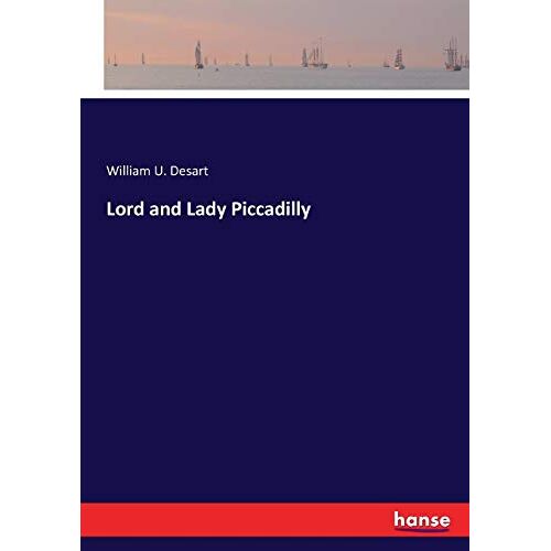 Desart, William U. Desart – Lord and Lady Piccadilly