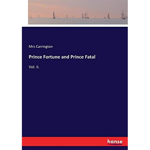 Mrs Carrington – Prince Fortune and Prince Fatal: Vol. II.