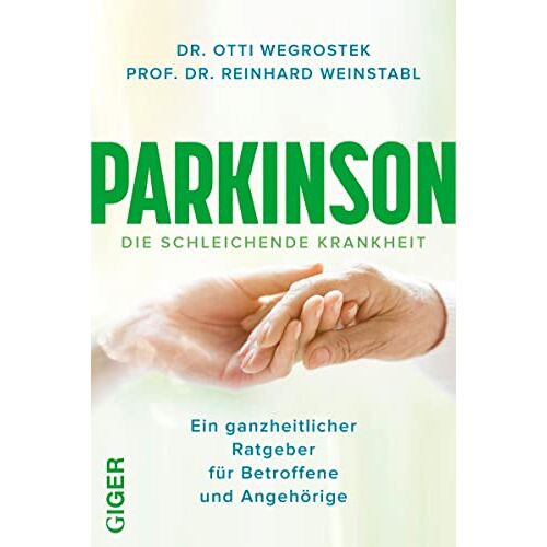 Ottilie Dr. MMag. Wegrostek – GEBRAUCHT Parkinson: Ein ganzheitlicher Ratgeber für Betroffene und Angehörige – Preis vom 20.12.2023 05:52:08 h