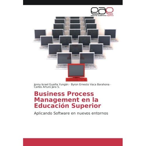 Guaiña Yungán, Jonny Israel – Business Process Management en la Educación Superior: Aplicando Software en nuevos entornos